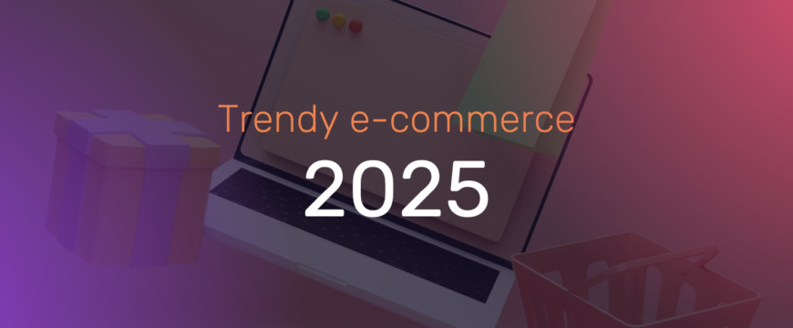 Trendy w e-commerce 2025 