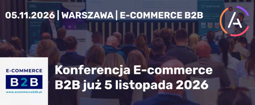 Konferencja E commerce B2B już 5 listopada 2026 (1)